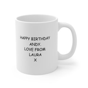 Happy Birthday ANDY. Love from LAURA. Mug