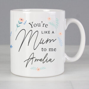 Personalised Youre Like A Mum To Me Mug